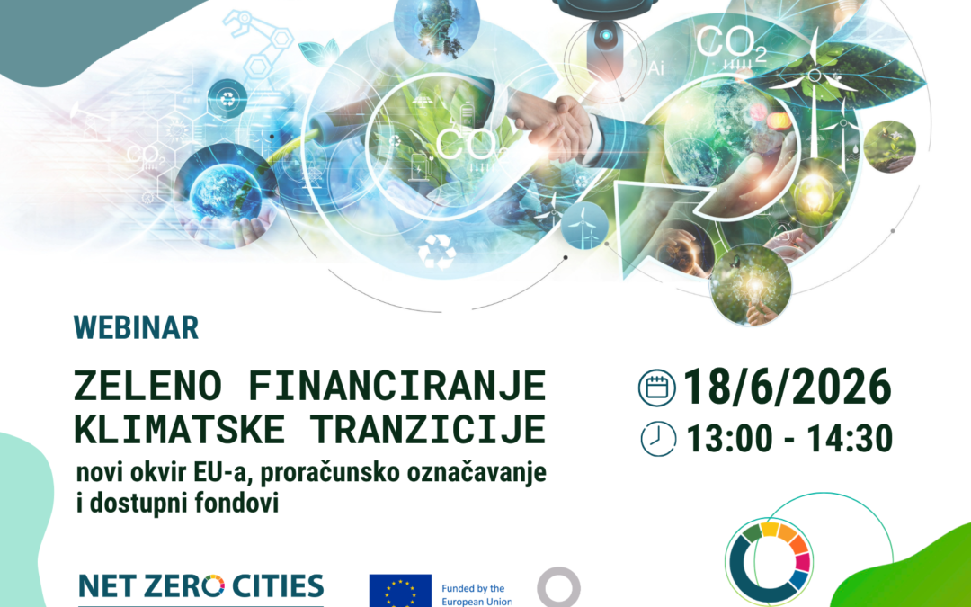 Poziv na webinar “Zeleno financiranje klimatske tranzicije: novi okvir EU-a, proračunsko označavanje i dostupni fondovi”